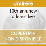 10th ann.new orleans live cd