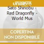 Sato Shinobu - Red Dragonfly - World Mus cd