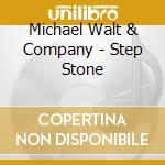 Michael Walt & Company - Step Stone cd