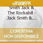 Smith Jack & The Rockabill - Jack Smith & The Rockabill cd
