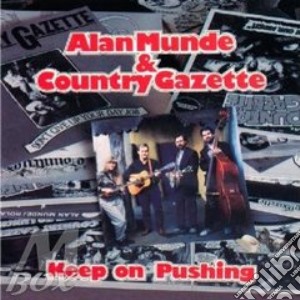 Keep on pushing - country gazette cd musicale di Alan munde & country gazette