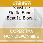 Sunshine Skiffle Band - Beat It, Blow It, Strum..