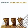 Pete Morton - Courage, Love And Grace cd