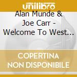 Alan Munde & Joe Carr - Welcome To West Texas cd musicale di Alan munde & joe carr