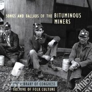 Songs & ballads of miners cd musicale di The library congress