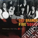 Dry Branch Fire Squad - Memories That Bless & Bur