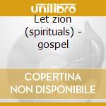 Let zion (spirituals) - gospel cd musicale di Sister Shaker