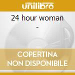 24 hour woman - cd