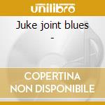 Juke joint blues - cd musicale di Blues boy willie