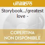 Storybook../greatest love - cd