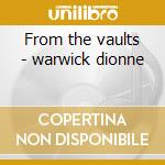 From the vaults - warwick dionne cd musicale di Dionne Warwick