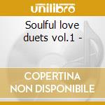 Soulful love duets vol.1 - cd musicale di Ike & tina turner & o.