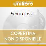 Semi-gloss - cd