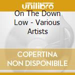 On The Down Low - Various Artists cd