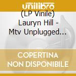 (LP Vinile) Lauryn Hill - Mtv Unplugged No. 2.0 vinile