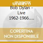 Bob Dylan - Live 1962-1966. Rare Performances From The Copyright Collections (2 Cd) cd