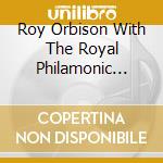 Roy Orbison With The Royal Philamonic Orchestra - Unchained cd