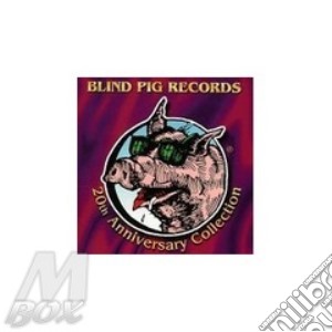 Blind Pig Records - 20th Anniversary Collection cd musicale di ARTISTI VARI