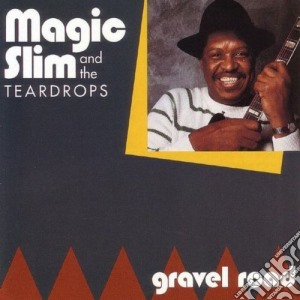 Magic Slim & The Teardrops - Gravel Road cd musicale di Magic Slim & The Teardrops