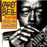 Carey Bell & Tough Luck - Mellow Down Easy