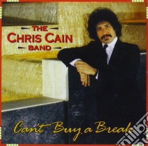 Chris Cain Band (The) - Can't Buy A Break cd musicale di Chris Cain Band