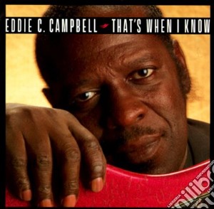 That's when i know - campbell eddie c. cd musicale di C.campbell Eddie
