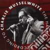 Charlie Musselwhite - The Armonica According To cd