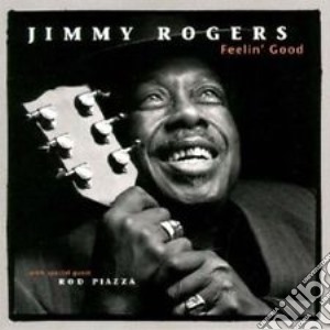 Jimmy Rogers - Feelin'good cd musicale di Jimmy Rogers