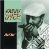 Johnny Dyer - Jukin' cd
