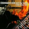 Studebaker John & The Hawks - Time Will Tell cd