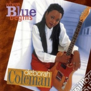Deborah Coleman - Where Blue Begins cd musicale di Deborah Coleman