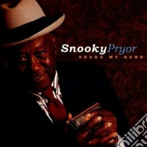 Snooky Pryor - Shake My Hand cd musicale di Pryor Snooky