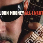 John Mooney - All I Want cd