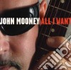 John Mooney - All I Want cd