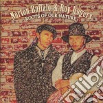 Roy Rogers & Norton Buffalo - Roots Of Our Nature