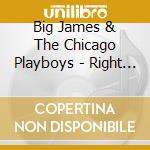 Big James & The Chicago Playboys - Right Here Right Now cd