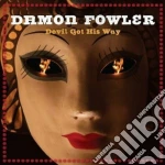Damon Fowler - Devil Got His Way cd