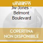Jw-Jones - Belmont Boulevard cd musicale di Jw