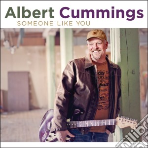 Albert Cummings - Someone Like You cd musicale di Albert Cummings