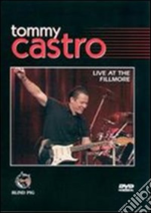 Tommy Castro (60 Minuti) - Live At The Filmore (Dvd) cd musicale di Tommy castro (60 minuti)