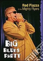 (Music Dvd) Rod Piazza & The Mighty Flyers - Big Blues Party cd