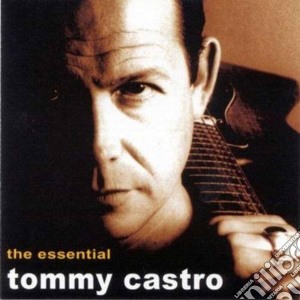 Tommy Castro - The Essential cd musicale di Tommy Castro