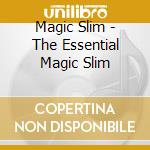 Magic Slim - The Essential Magic Slim cd