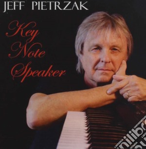 Jeff Pietrzak - Key Note Speaker cd musicale di Jeff Pietrzak