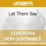 Let Them Say cd musicale di MONTREUX