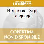 Montreux - Sign Language cd musicale di MONTREUX