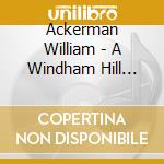 Ackerman William - A Windham Hill Retrospective cd musicale di Will Ackerman