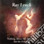 Lynch Ray - Nothing Above My Shoulders But The Evening cd