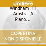 Windham Hill Artists - A Piano Collection cd musicale di Artisti Vari