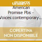 American Promise Pbs - Voices:contemporary Chor... cd